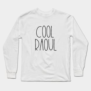 Cool Raoul Long Sleeve T-Shirt